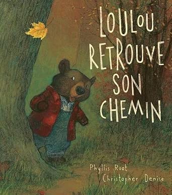 Loulou retrouve son chemin par Phyllis Root