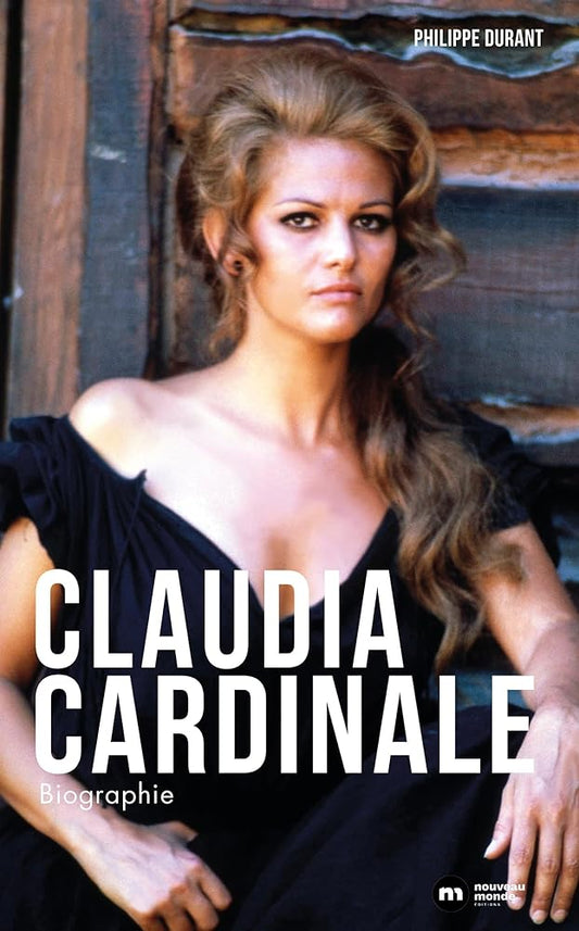 Claudia Cardinale : biographie par Philippe Durant