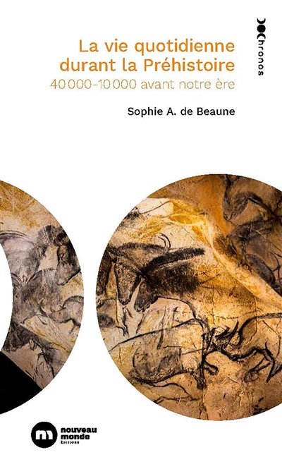 La vie quotidienne durant la préhistoire par Sophie A. de Beaune