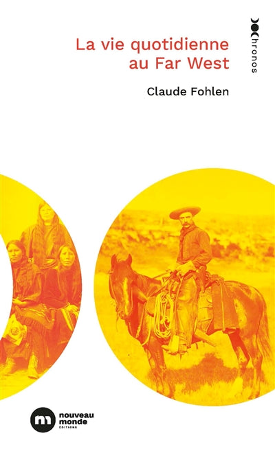La vie quotidienne au Far West par Claude Fohlen