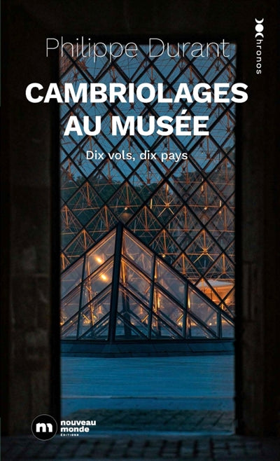 Cambriolages au musée : 10 vols, 10 pays par Philippe Durant