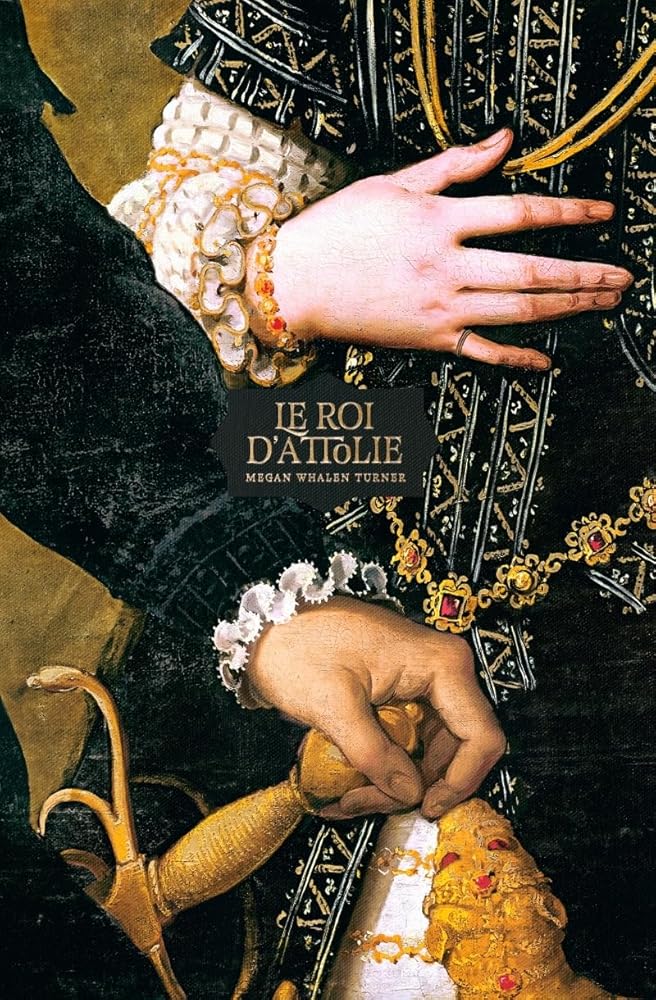 Le voleur de la reine, tome 3 : Le roi d'Attolie ; La taverne par Megan Whalen Turner