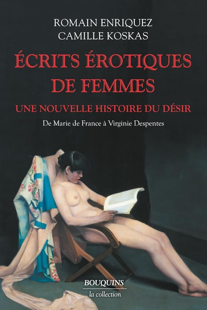 Écrits érotiques de femmes Romain Enriquez Camille Koskas