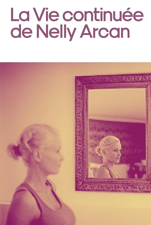 La vie continuée de Nelly Arcan   Johanne Rigoulot