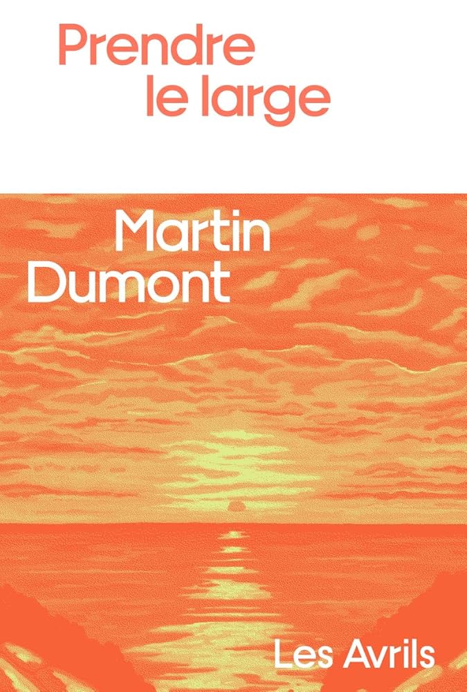 Prendre le large par Martin Dumont
