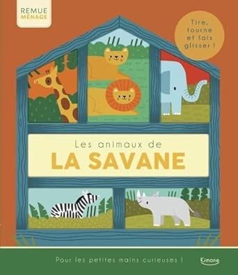 Les animaux de la savane : tire, tourne et fais glisser ! par Rebecca Weerasekera