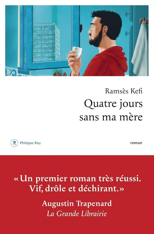 Quatre jours sans ma mère par Ramsès Kefi