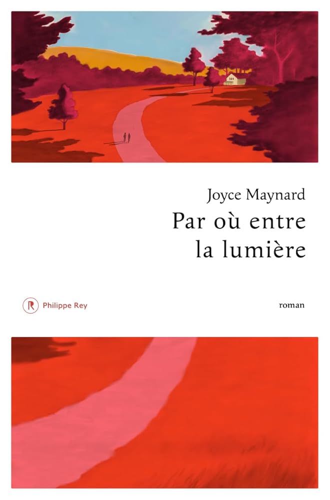 Par où entre la lumière par Joyce Maynard
