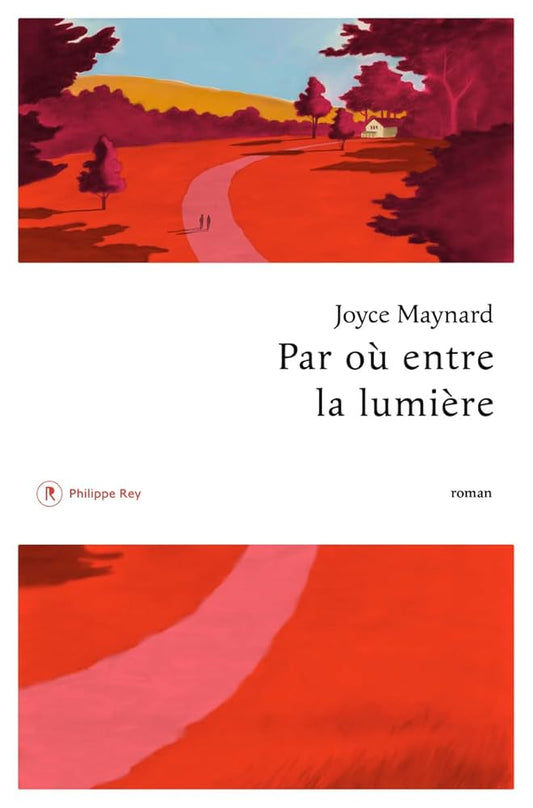 Par où entre la lumière par Joyce Maynard