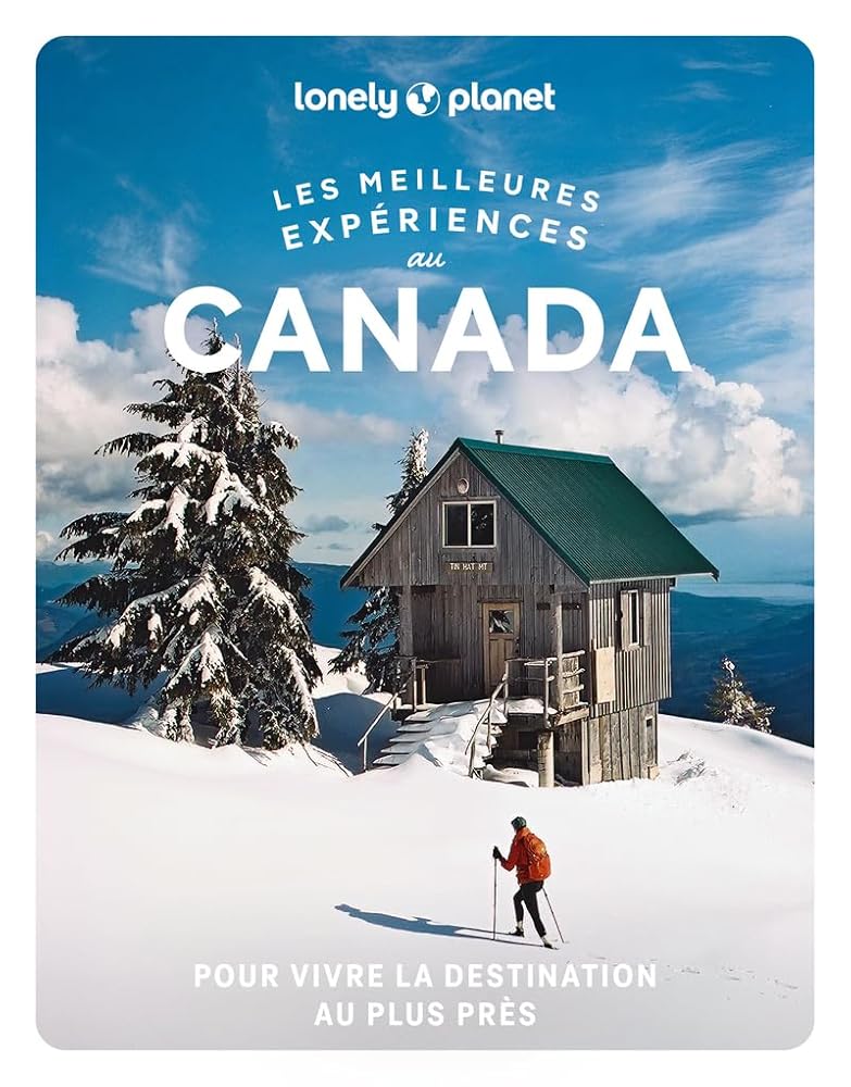 Lonely Planet : Les meilleures expériences au Canada par Lonely planet