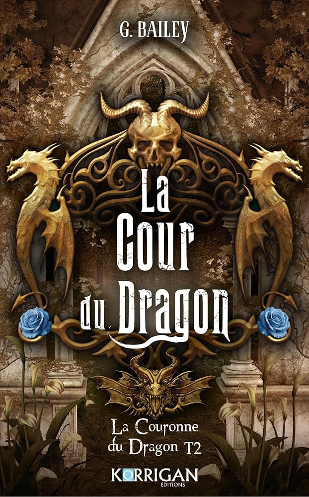 La couronne du dragon, tome 2 : La cour du dragon par G. Bailey