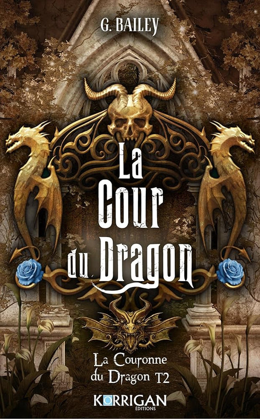 La couronne du dragon, tome 2 : La cour du dragon par G. Bailey