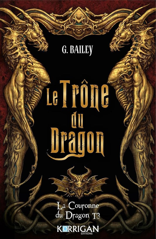 La couronne du dragon, tome 3 : Le trône du dragon par G. Bailey