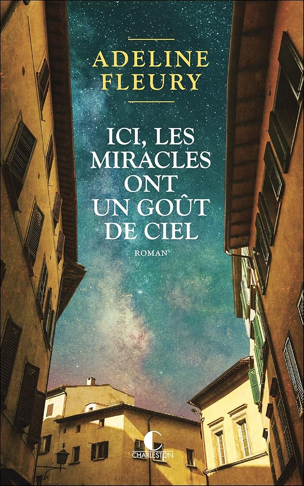 Ici, les miracles ont un goût de ciel par Adeline Fleury