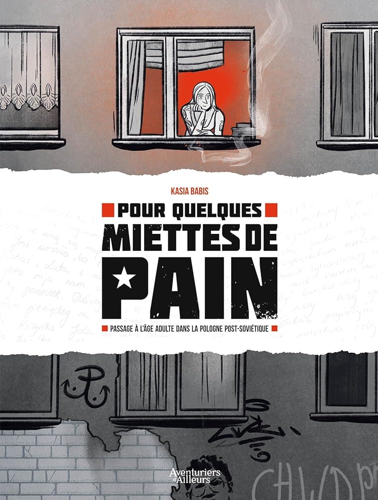 Pour quelques miettes de pain : passage à l'âge adulte dans la Pologne post-soviétique par Kasia Babis