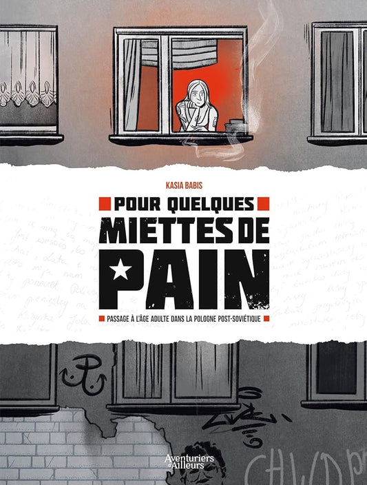 Pour quelques miettes de pain : passage à l'âge adulte dans la Pologne post-soviétique par Kasia Babis