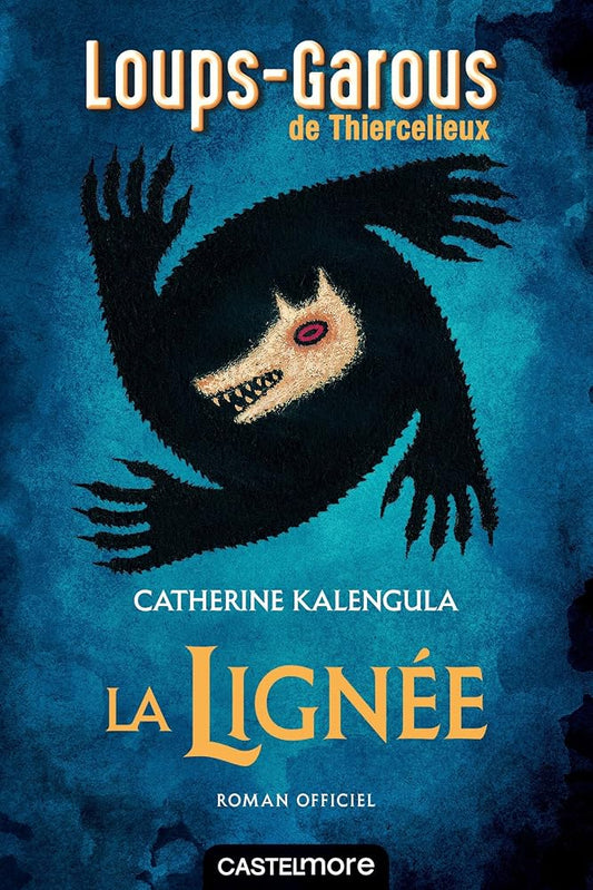 Les loups-garous de Thiercelieux - La lignée : roman officiel par Catherine Kalengula