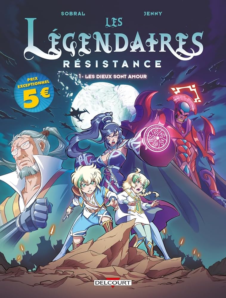 Les Légendaires : résistance, tome 1 : Les dieux sont amour par Patrick Sobral