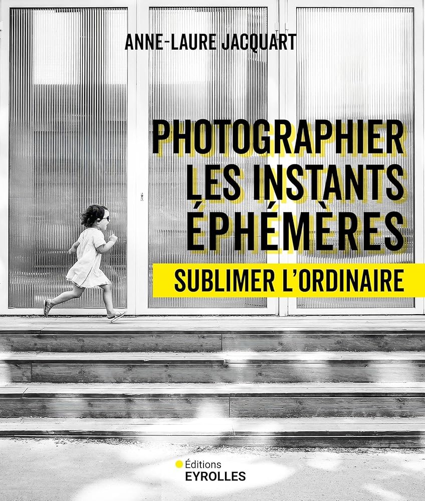 Photographier les instants éphémères : sublimer l'ordinaire par Anne-Laure Jacquart
