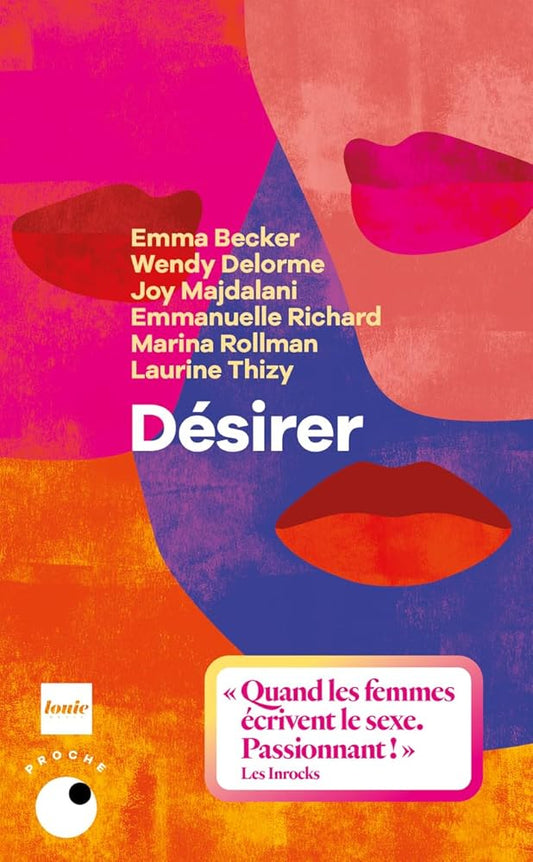 Désirer par Emma Becker, Wendy Delorme, Joy Majdalani, Emmanuelle Richard, Marina Rollman et Laurine Thizy