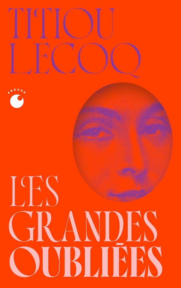 Les Grandes Oubliées - Collector  par Titiou Lecoq