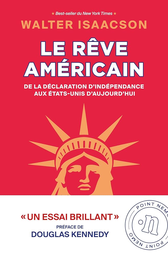 Le rêve américain : de la Déclaration d'indépendance aux Etats-Unis d'aujourd'hui par Walter Isaacson