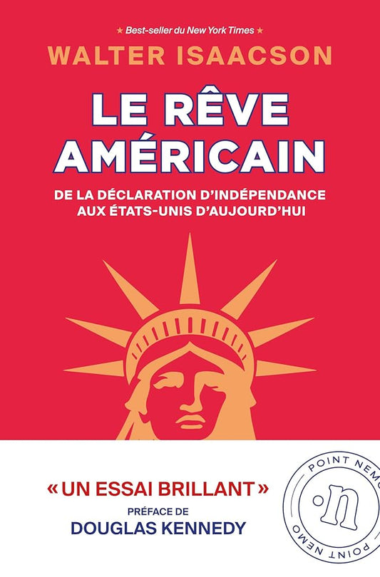 Le rêve américain : de la Déclaration d'indépendance aux Etats-Unis d'aujourd'hui par Walter Isaacson