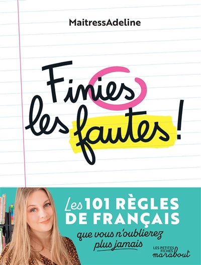 Finies les fautes ! : les 101 règles de français que vous n'oublierez plus jamais par MaitressAdeline