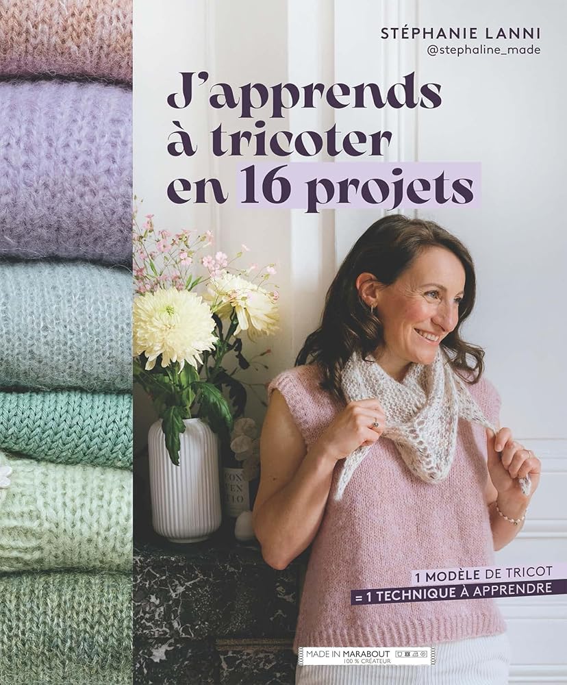 J'apprends à tricoter en 16 projets  par Stéphanie Lanni