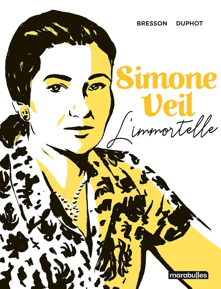 Simone Veil : l'immortelle par Pascal Bresson