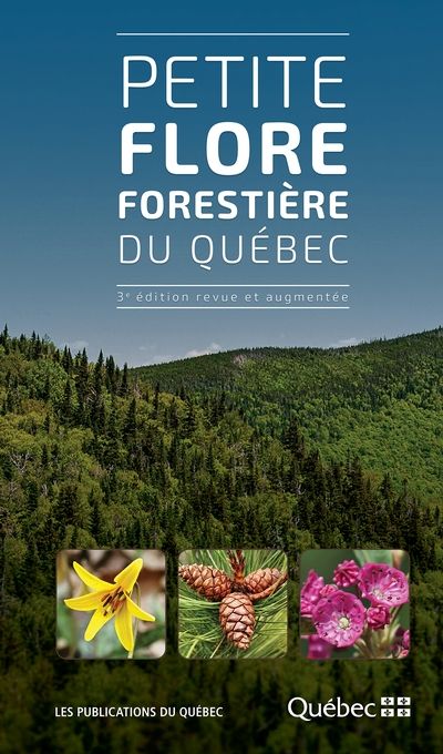 Petite flore forestière du Québec : 3e édition revue et augmentée par Ministère des ressources naturelles et de la faune