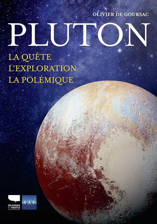 Pluton : la quête, l'exploration, la polémique par Olivier de Goursac