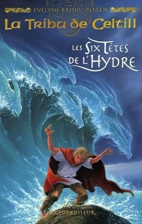 La tribu de Celtill, tome 3: Les six têtes de l'Hydre Évelyne Brisou-Pellen