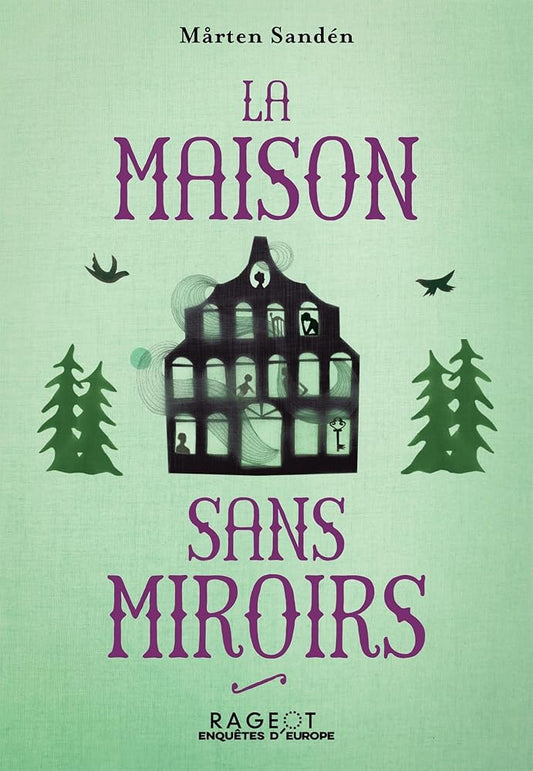 La Maison sans miroirs Mårten Sandén