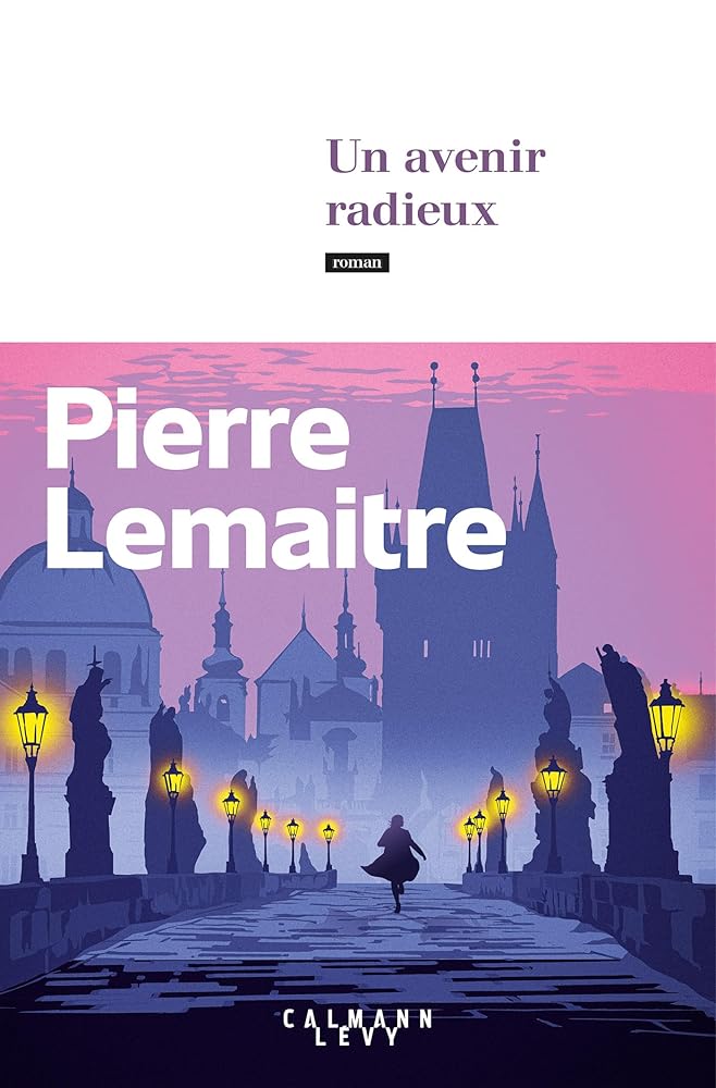 Les années glorieuses, tome 3 : Un avenir radieux par Pierre Lemaitre.