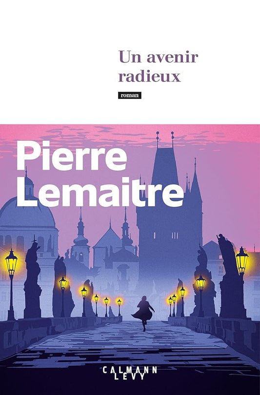 Les années glorieuses, tome 3 : Un avenir radieux par Pierre Lemaitre.