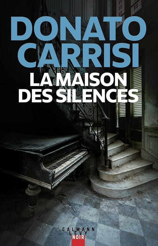 La Maison des silences par Donato Carrisi