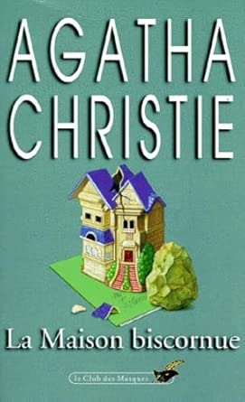 La Maison biscornue par Agatha Christie
