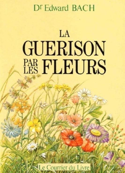 La guérison par les fleurs livre Edward Bach