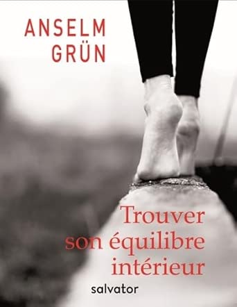 Trouver son équilibre intérieur par Anselm Grün