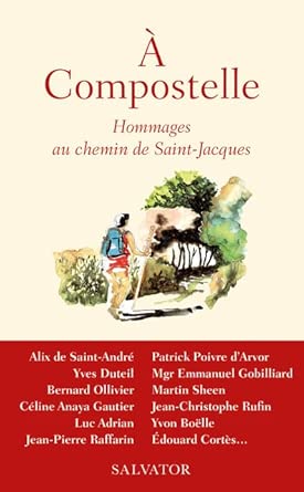 À Compostelle. Hommages au chemin de Saint-Jacques 