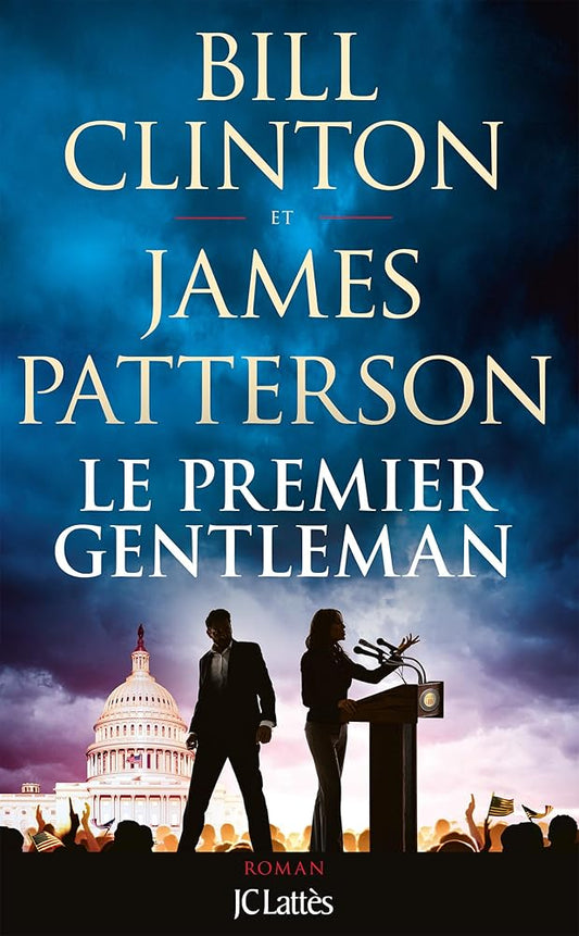 Le Premier Gentleman par Bill Clinton et James Patterson