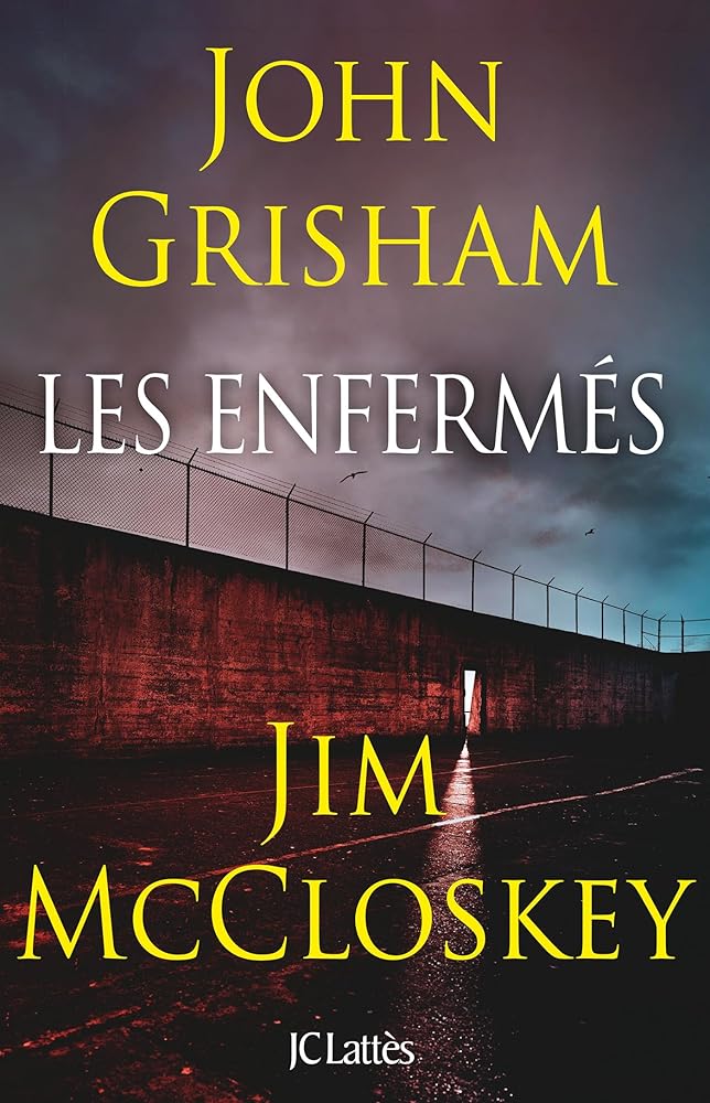 Les enfermés : dix erreurs judiciaires, dix combats pour la liberté par John Grisham, Jim McCloskey