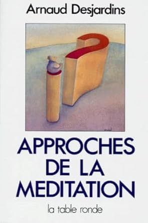 Approches de la méditation par Arnaud Desjardins