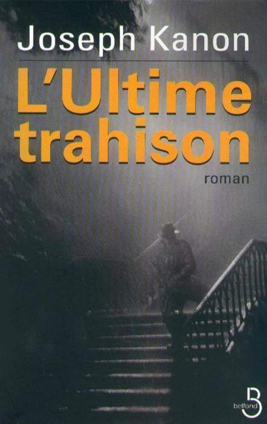L'ultime trahison par Joseph Kanon