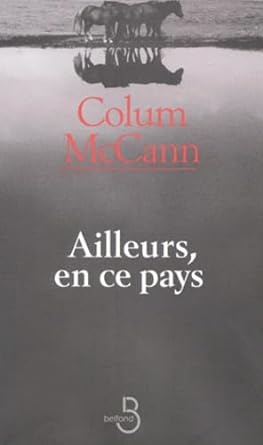 Ailleurs, en ce pays livre Colum McCann