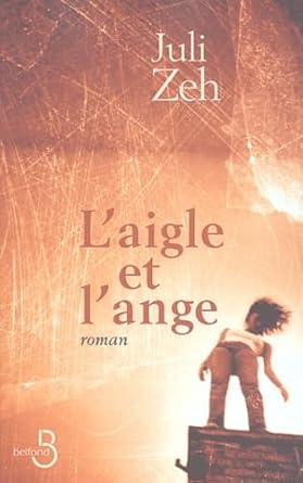 L'aigle et l'ange livre Juli Zeh