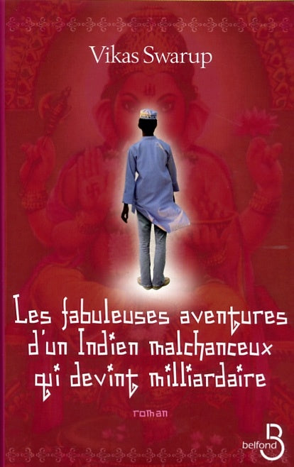 Les fabuleuses aventures d'un Indien malchanceux qui devint milliardaire livre Vikas Swarup