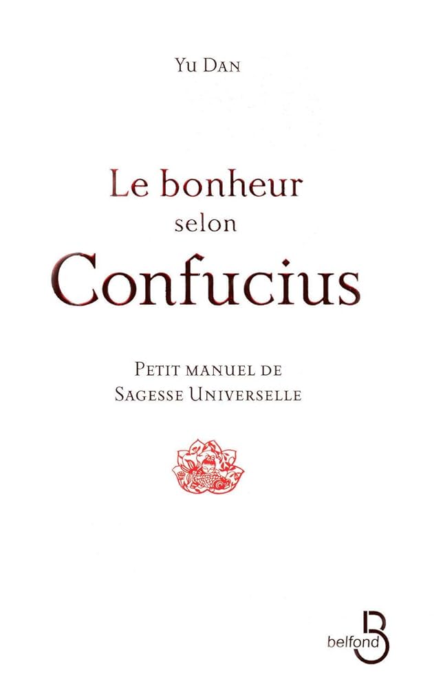 Le bonheur selon Confucius livre Yu Dan