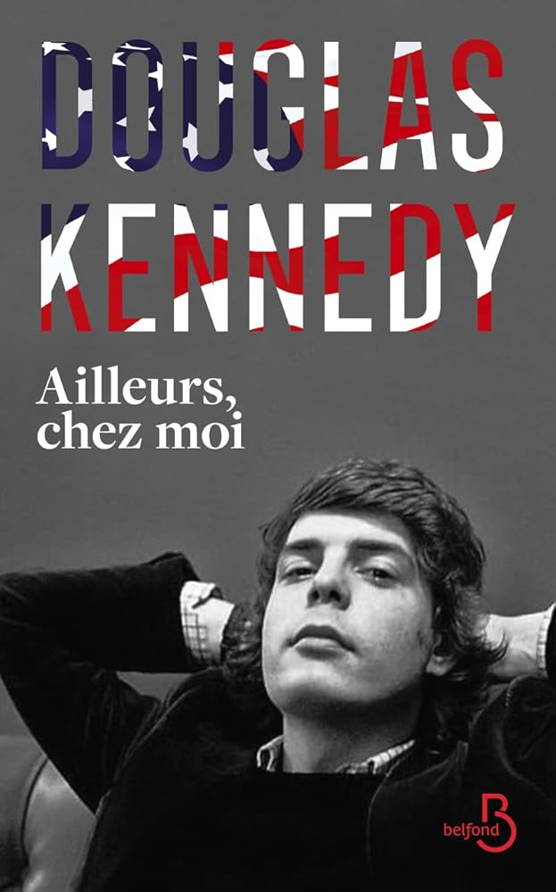 Ailleurs, chez moi  livre Douglas Kennedy